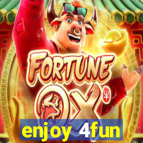 enjoy 4fun